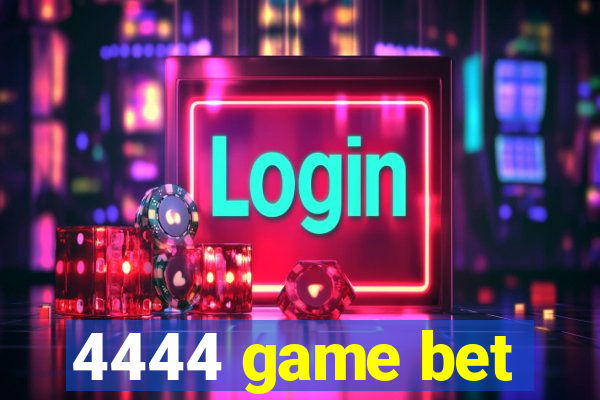 4444 game bet