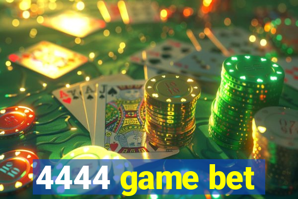 4444 game bet