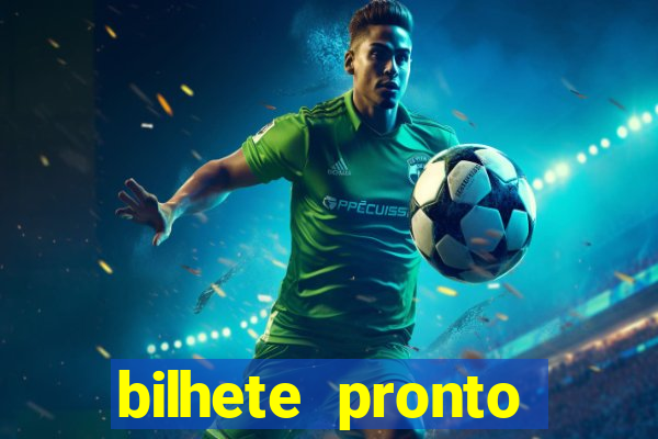 bilhete pronto futebol hoje