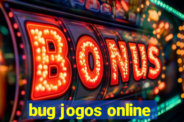 bug jogos online