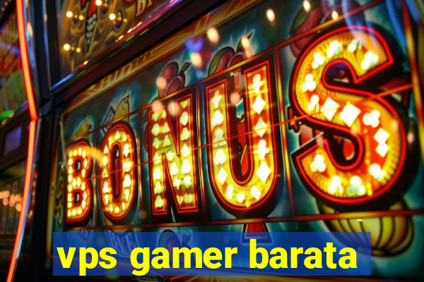 vps gamer barata