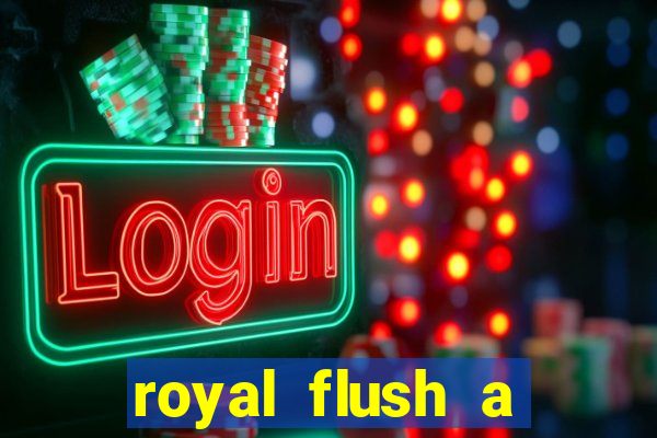 royal flush a maior jogada do poker