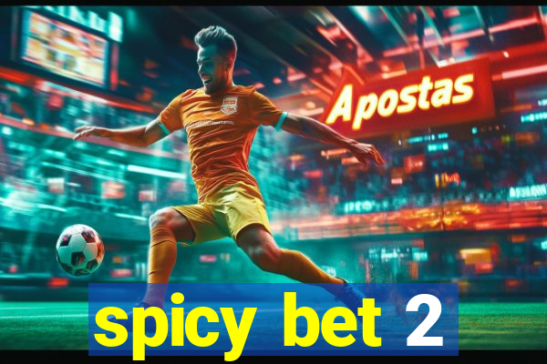 spicy bet 2