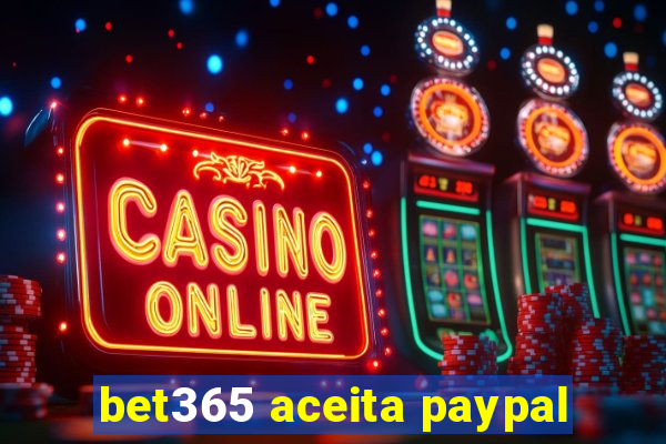 bet365 aceita paypal