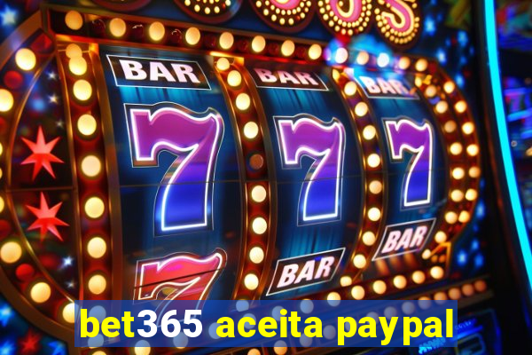 bet365 aceita paypal