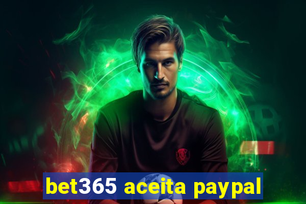 bet365 aceita paypal