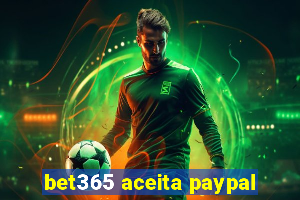 bet365 aceita paypal