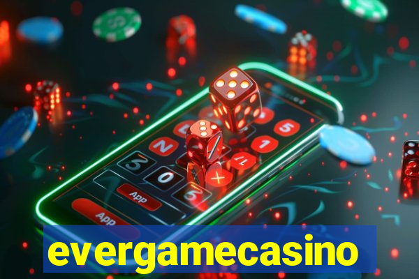 evergamecasino