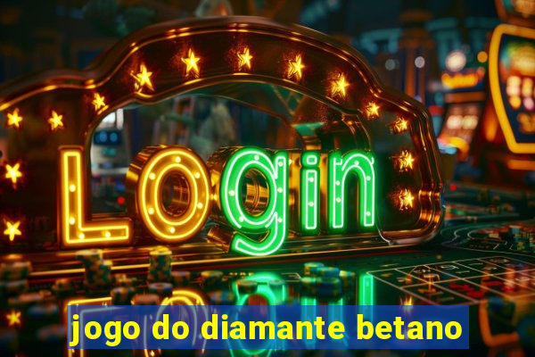 jogo do diamante betano