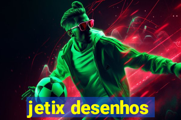 jetix desenhos