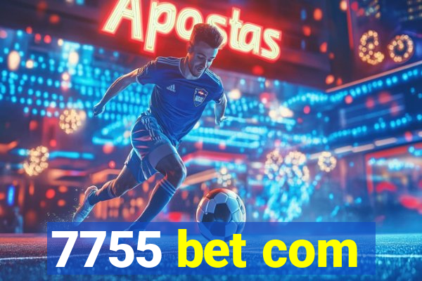 7755 bet com