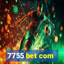 7755 bet com