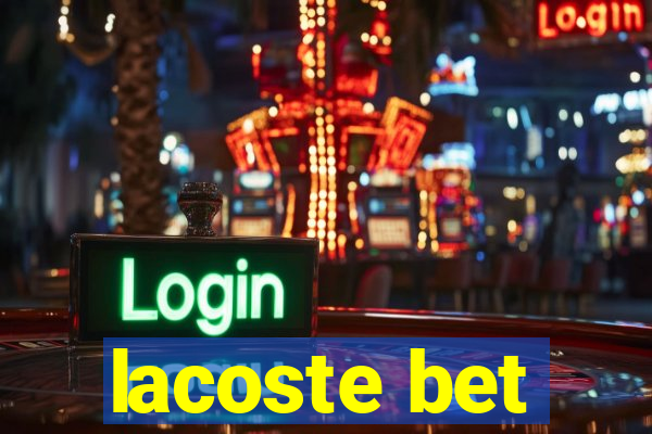 lacoste bet