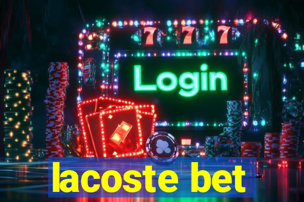 lacoste bet