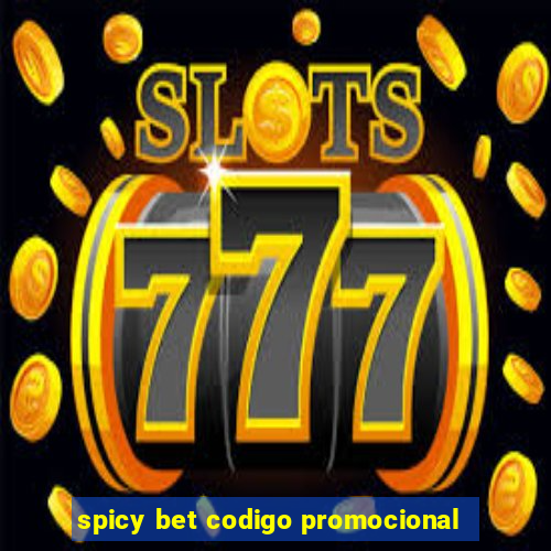 spicy bet codigo promocional