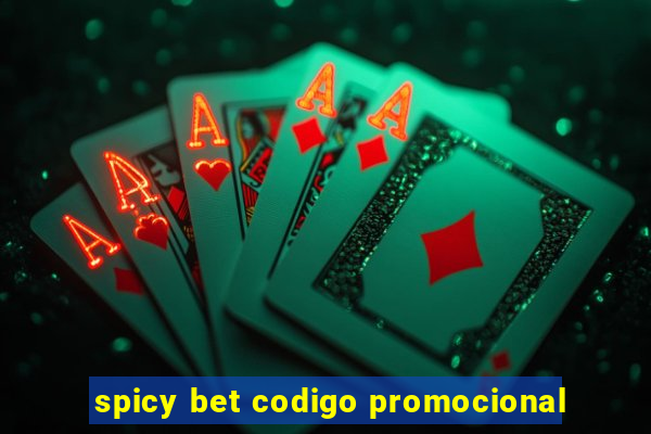 spicy bet codigo promocional