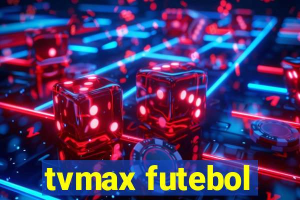 tvmax futebol