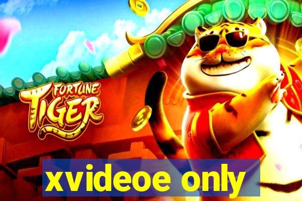 xvideoe only