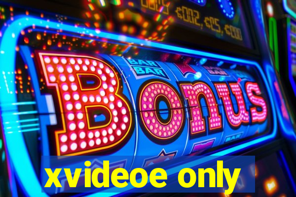 xvideoe only