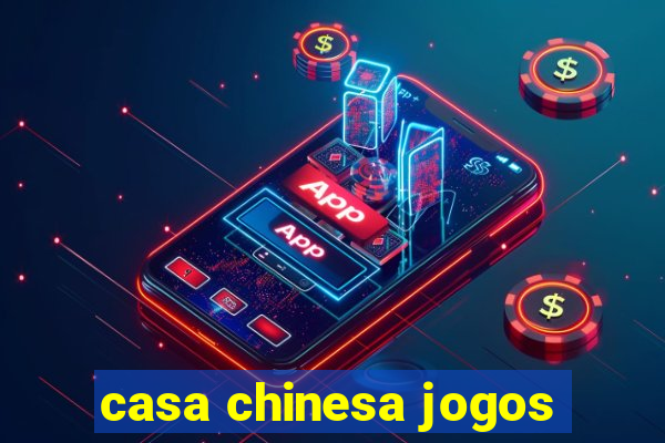 casa chinesa jogos