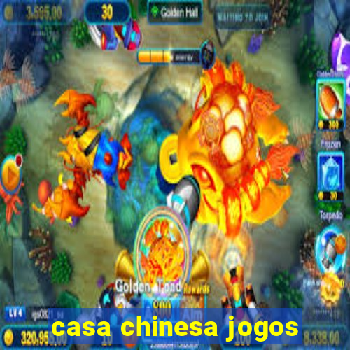 casa chinesa jogos