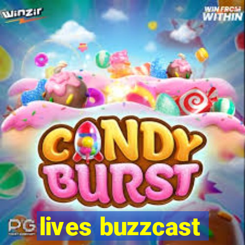 lives buzzcast