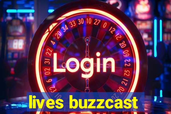 lives buzzcast