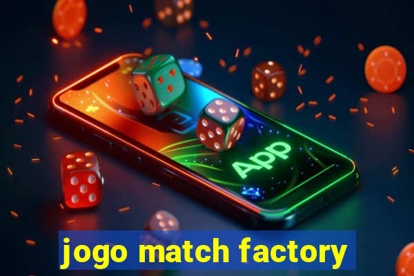 jogo match factory