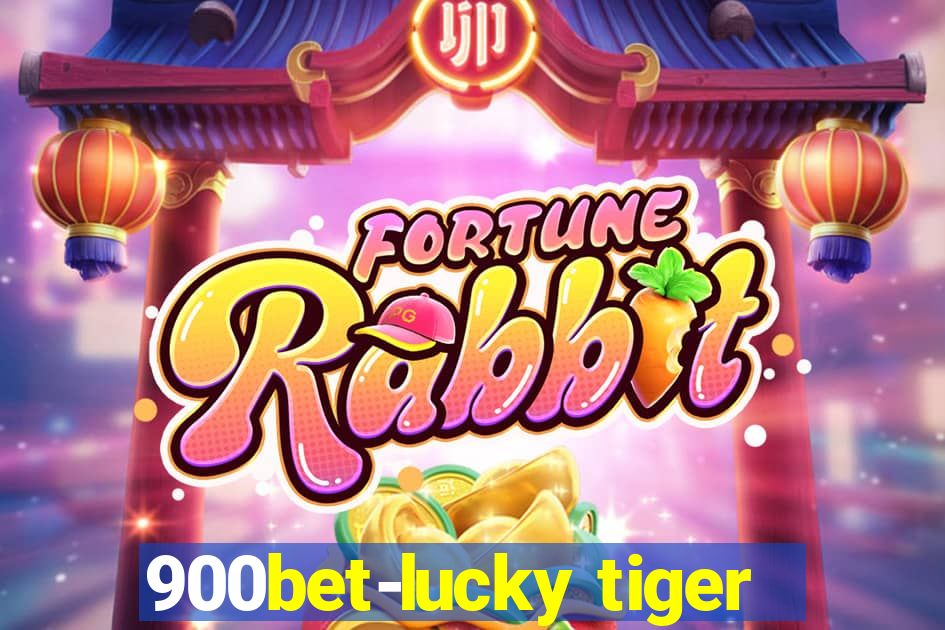 900bet-lucky tiger