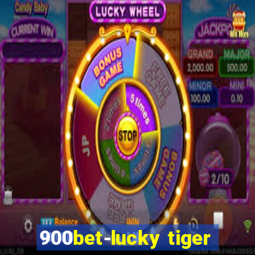 900bet-lucky tiger