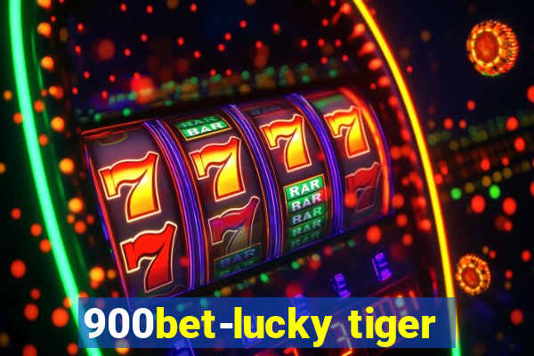 900bet-lucky tiger