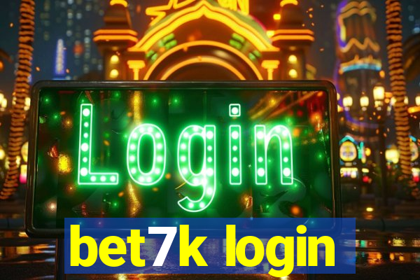 bet7k login