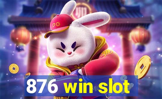 876 win slot