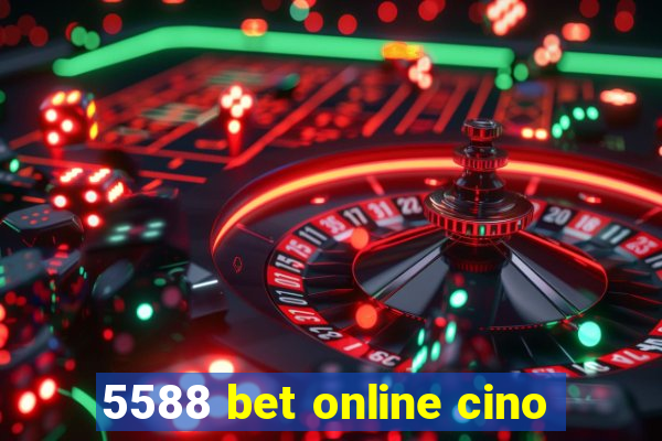 5588 bet online cino