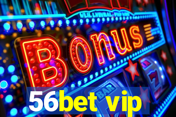 56bet vip