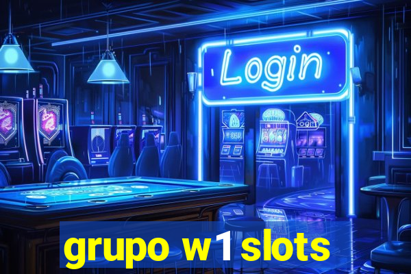 grupo w1 slots