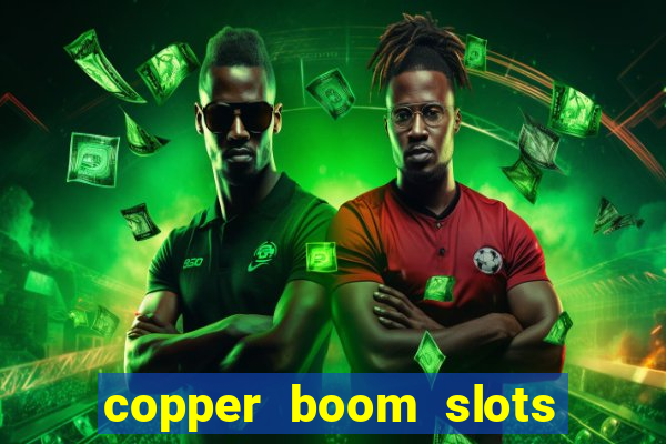 copper boom slots paga mesmo