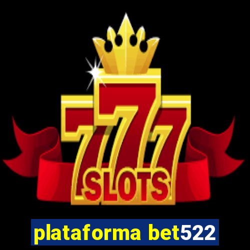 plataforma bet522