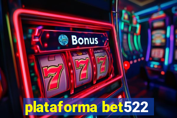 plataforma bet522