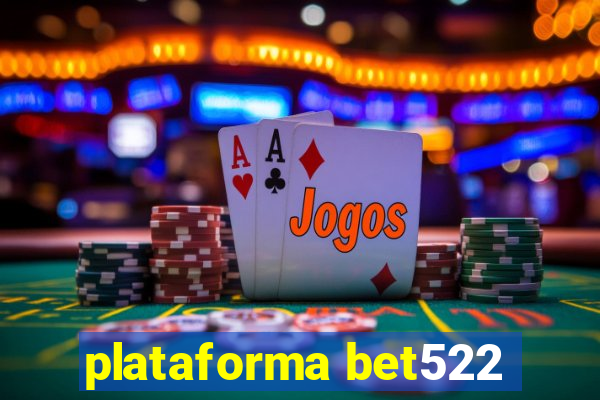 plataforma bet522