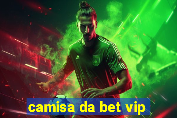 camisa da bet vip