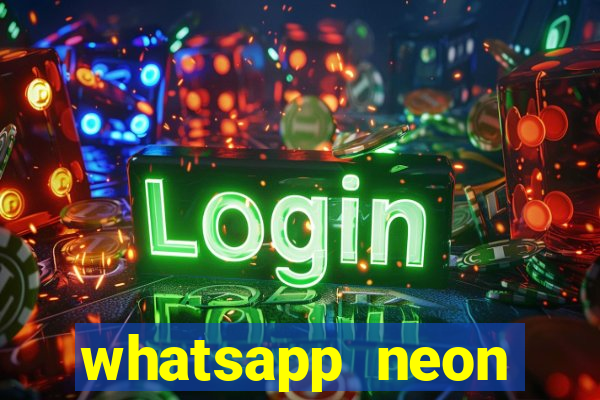 whatsapp neon consiga mais