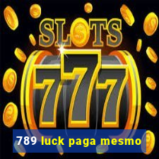 789 luck paga mesmo