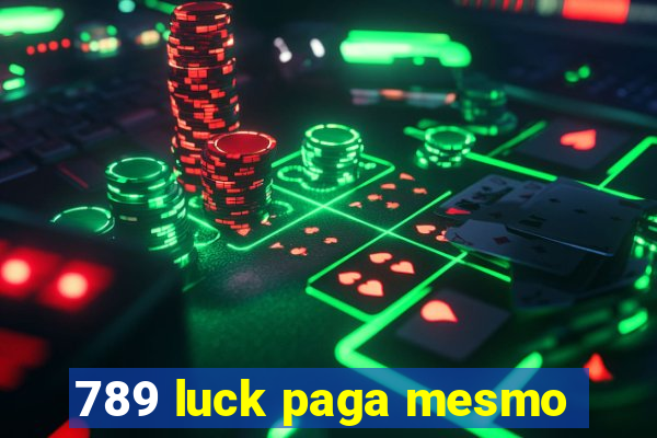 789 luck paga mesmo