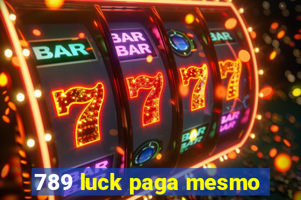 789 luck paga mesmo