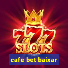 cafe bet baixar