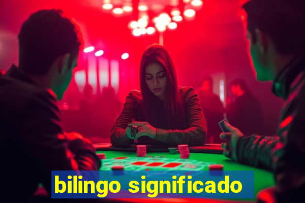 bilingo significado