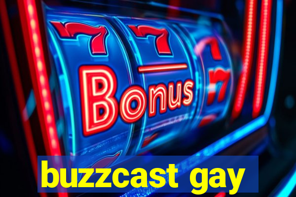 buzzcast gay