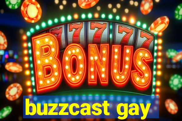 buzzcast gay