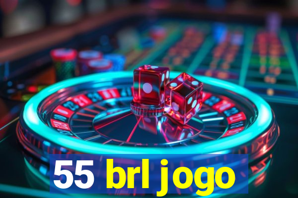 55 brl jogo